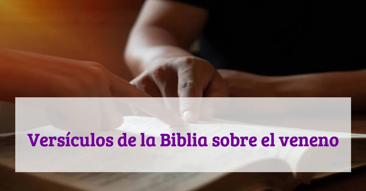 Versículos de la Biblia sobre el veneno