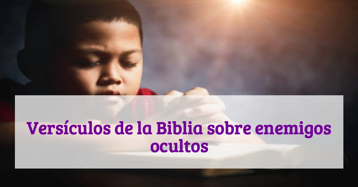 Versículos de la Biblia sobre enemigos ocultos