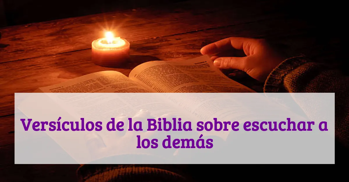 Versículos de la Biblia sobre escuchar a los demás