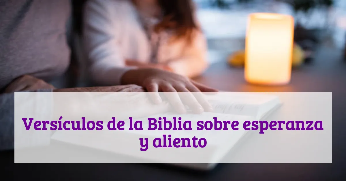 Versículos de la Biblia sobre esperanza y aliento
