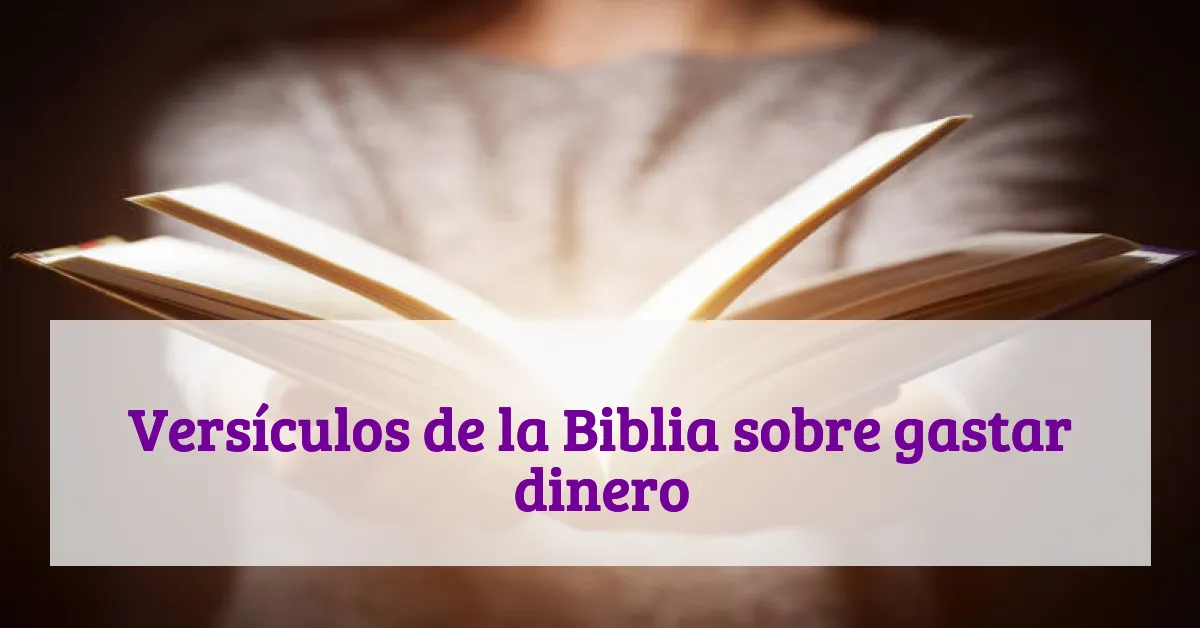 Versículos de la Biblia sobre gastar dinero