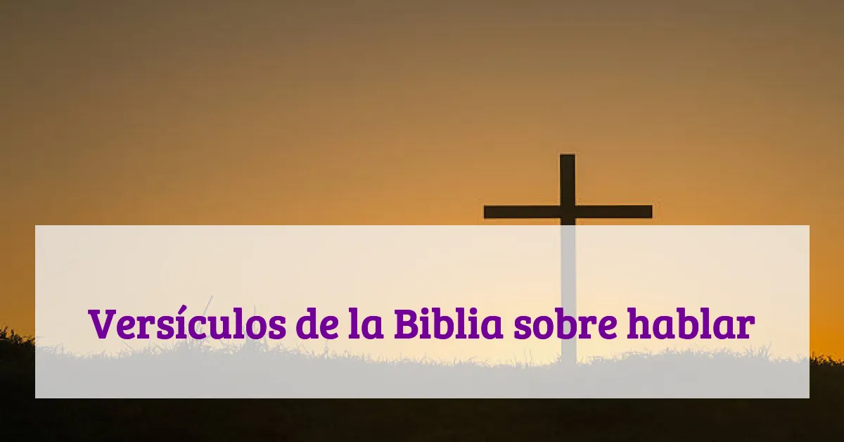 Versículos de la Biblia sobre hablar