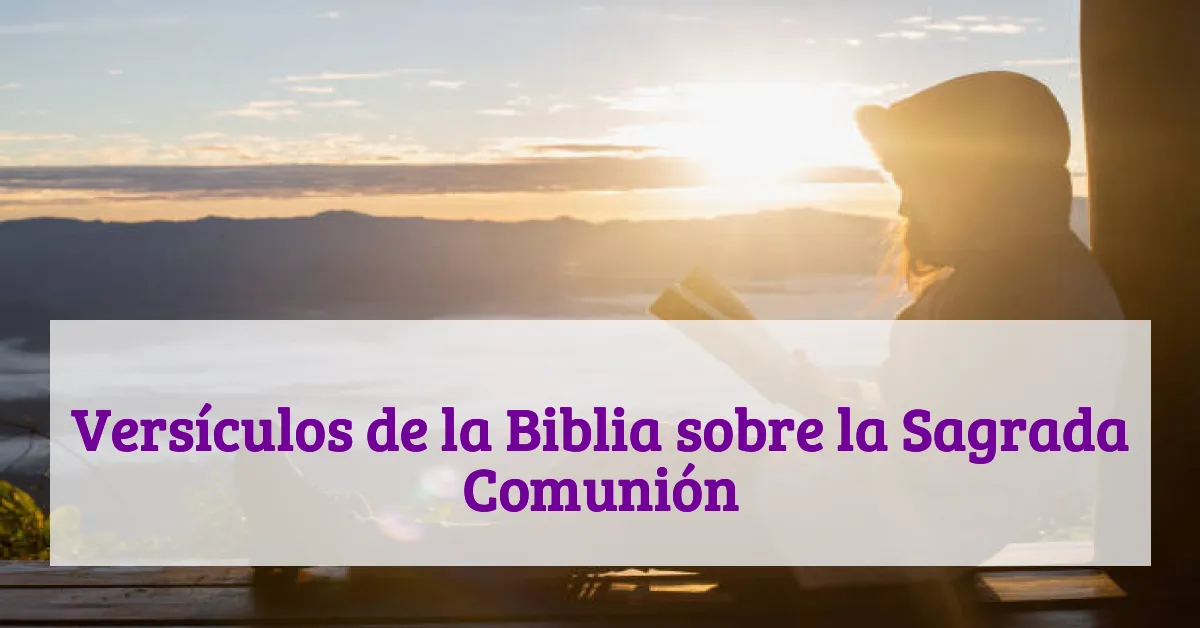 Versículos de la Biblia sobre la Sagrada Comunión