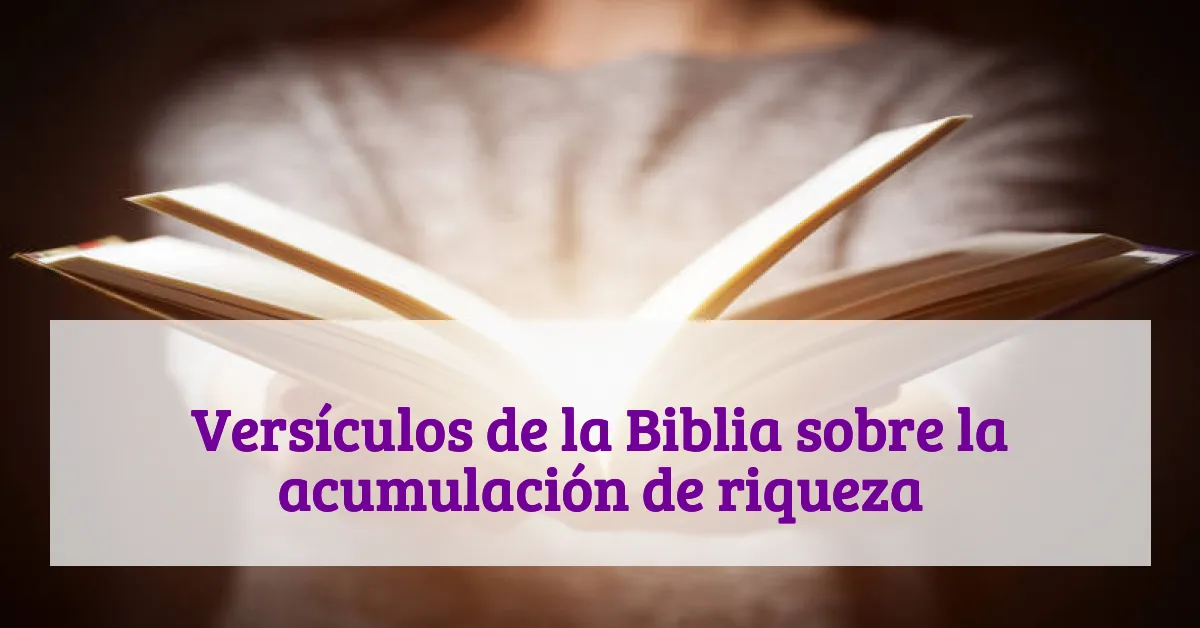 Versículos de la Biblia sobre la acumulación de riqueza