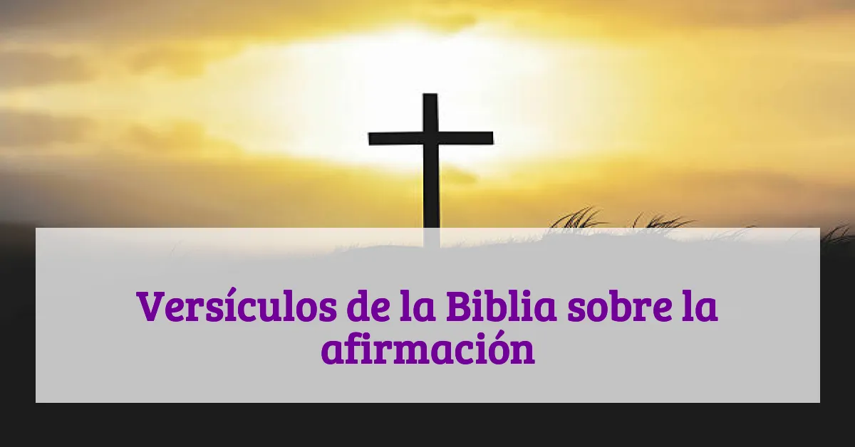 Versículos de la Biblia sobre la afirmación