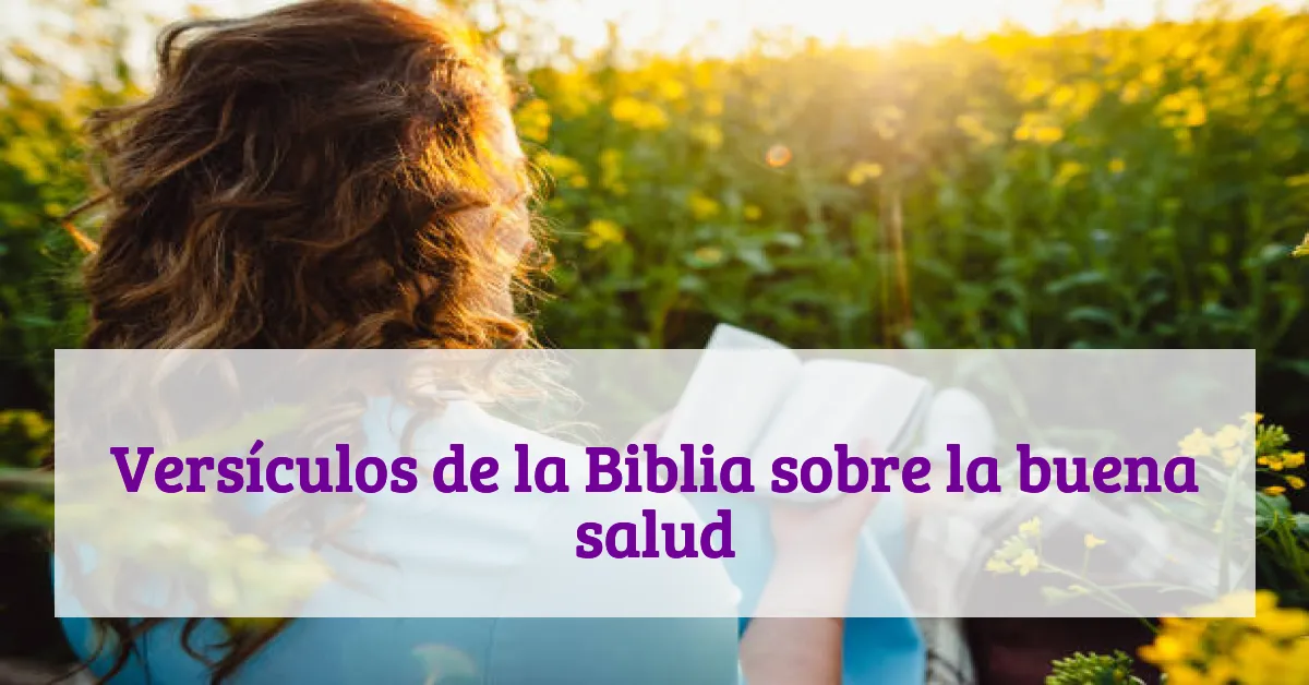 Versículos de la Biblia sobre la buena salud