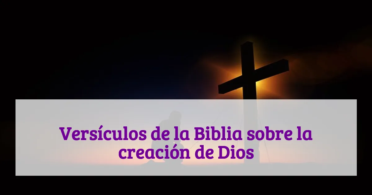 Versículos de la Biblia sobre la creación de Dios