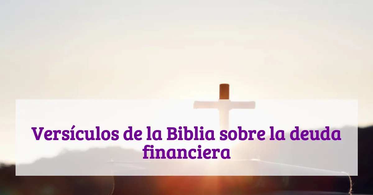 Versículos de la Biblia sobre la deuda financiera