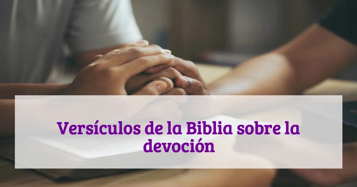 Versículos de la Biblia sobre la devoción