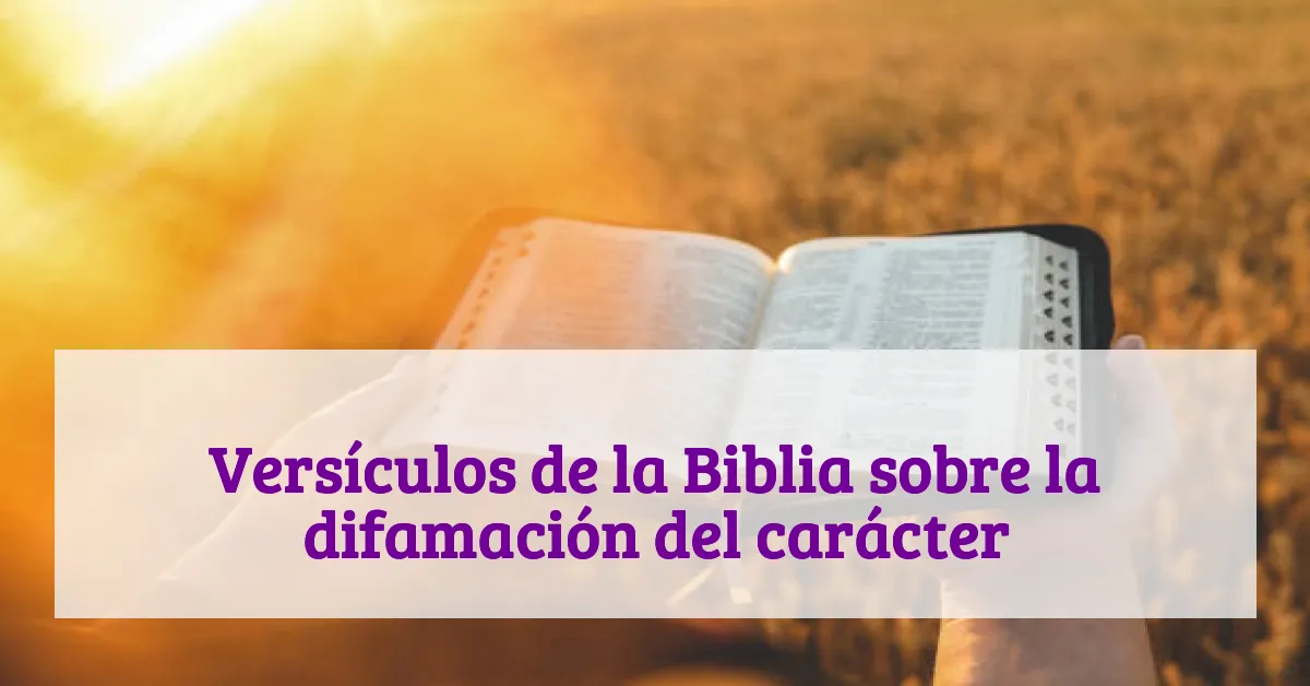 Versículos de la Biblia sobre la difamación del carácter