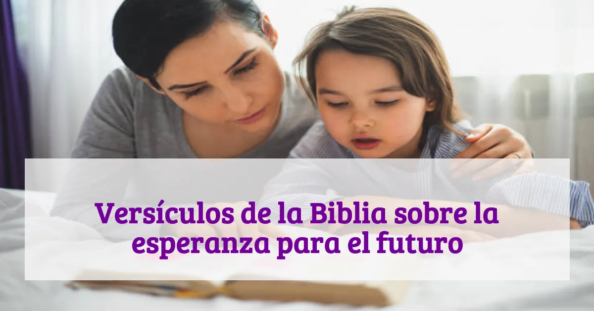 Versículos de la Biblia sobre la esperanza para el futuro