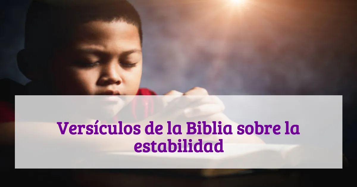 Versículos de la Biblia sobre la estabilidad