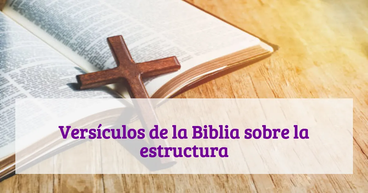Versículos de la Biblia sobre la estructura