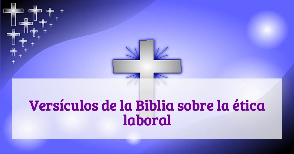 Versículos de la Biblia sobre la ética laboral