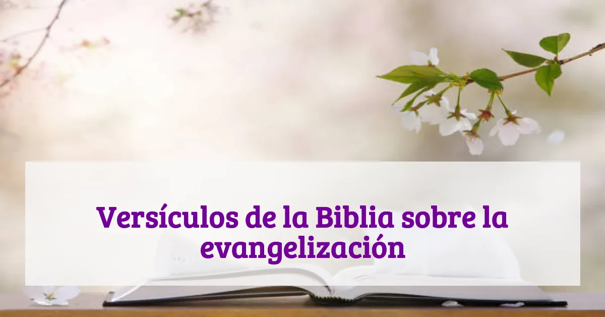 Versículos de la Biblia sobre la evangelización