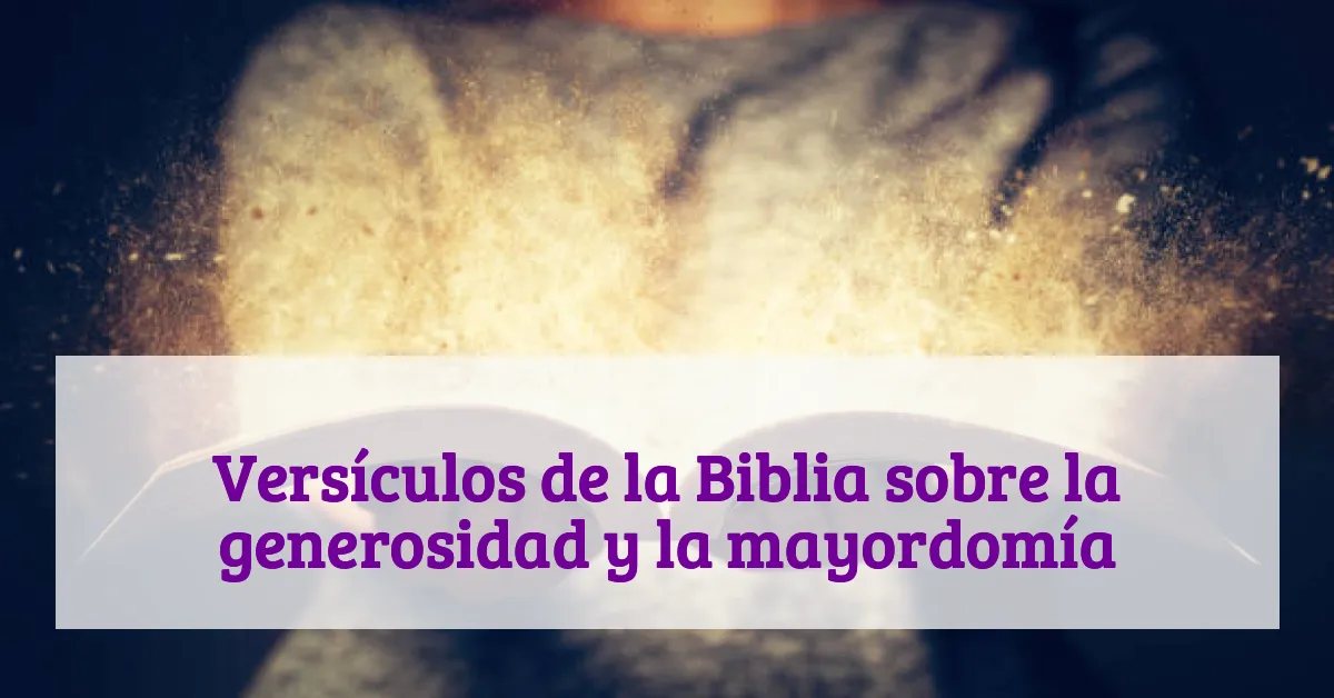 Versículos de la Biblia sobre la generosidad y la mayordomía