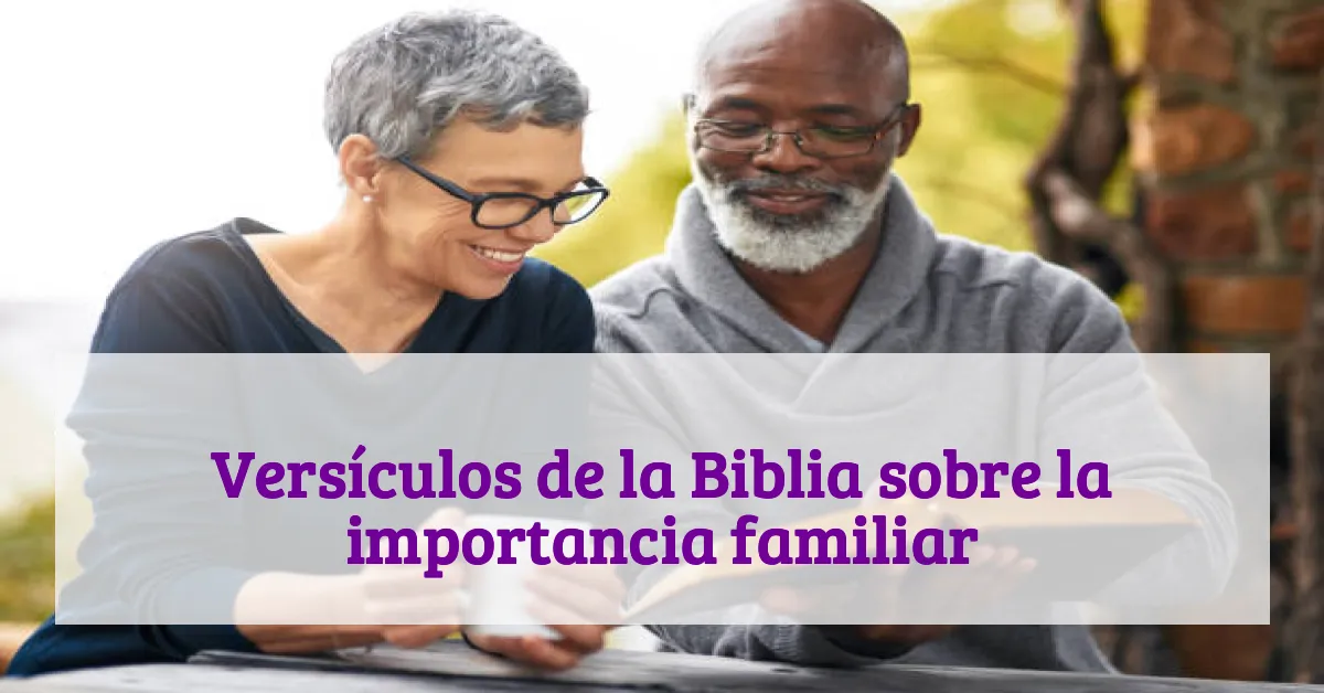 Versículos de la Biblia sobre la importancia familiar