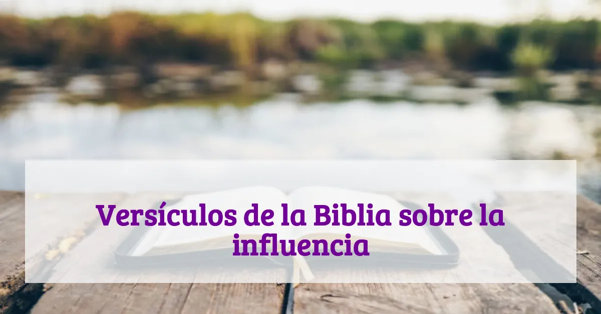 Versículos de la Biblia sobre la influencia