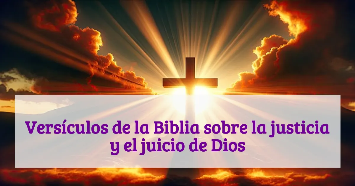 Versículos de la Biblia sobre la justicia y el juicio de Dios