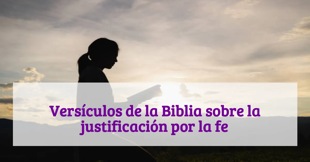Versículos de la Biblia sobre la justificación por la fe