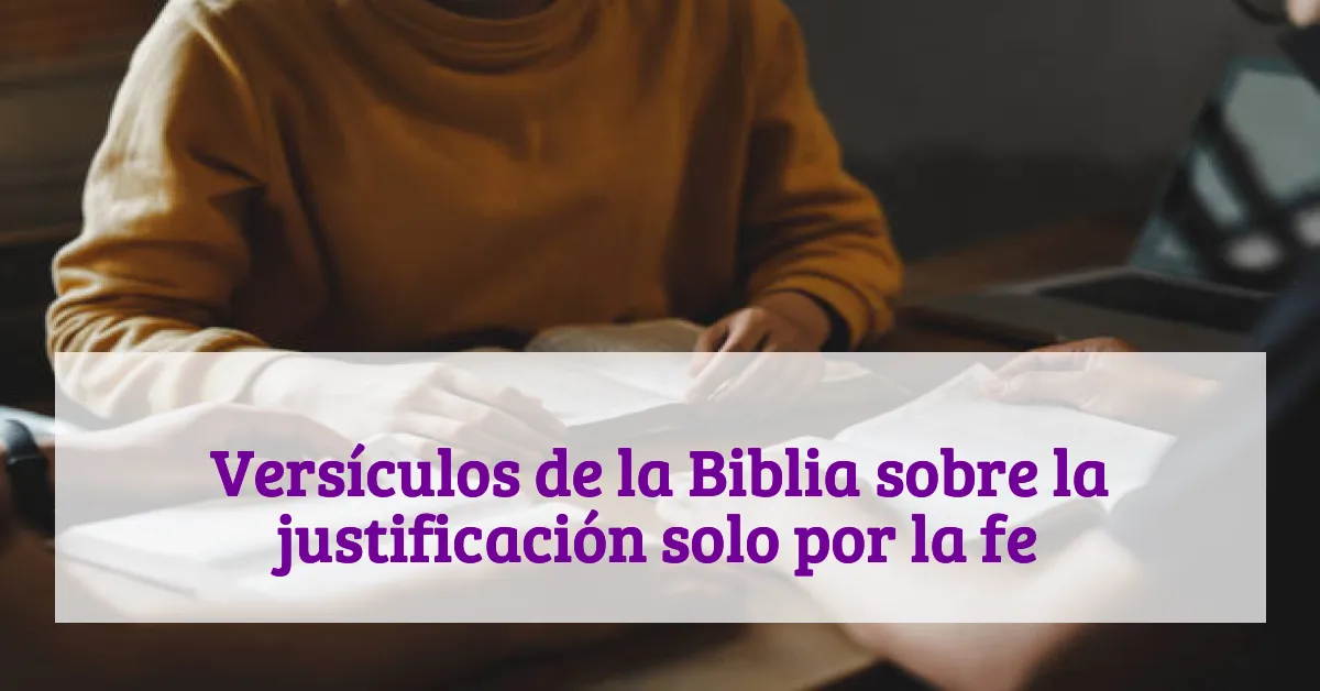 Versículos de la Biblia sobre la justificación solo por la fe