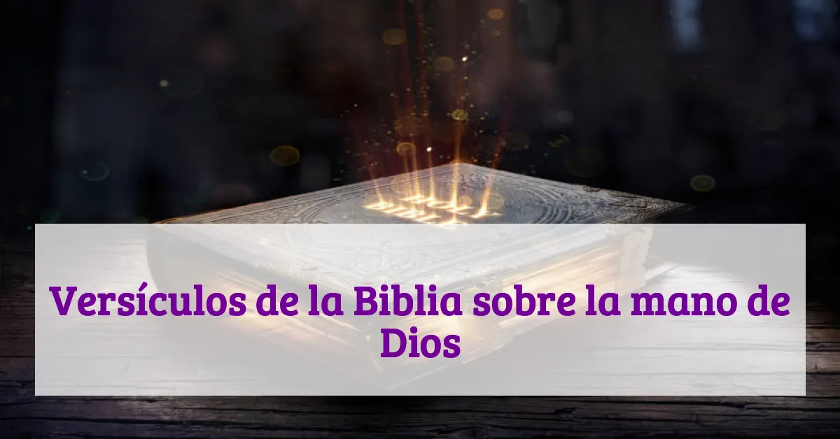 Versículos de la Biblia sobre la mano de Dios