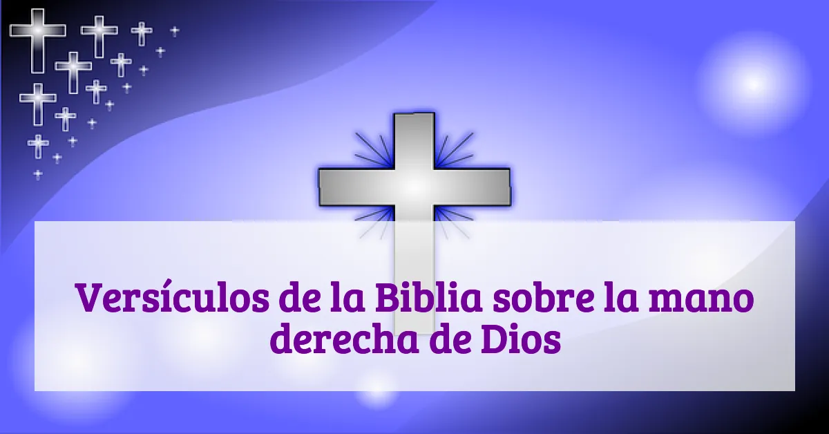 Versículos de la Biblia sobre la mano derecha de Dios