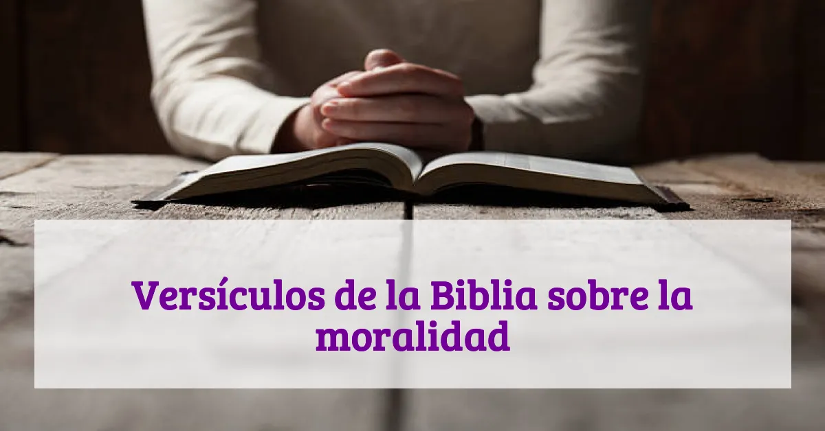 Versículos de la Biblia sobre la moralidad