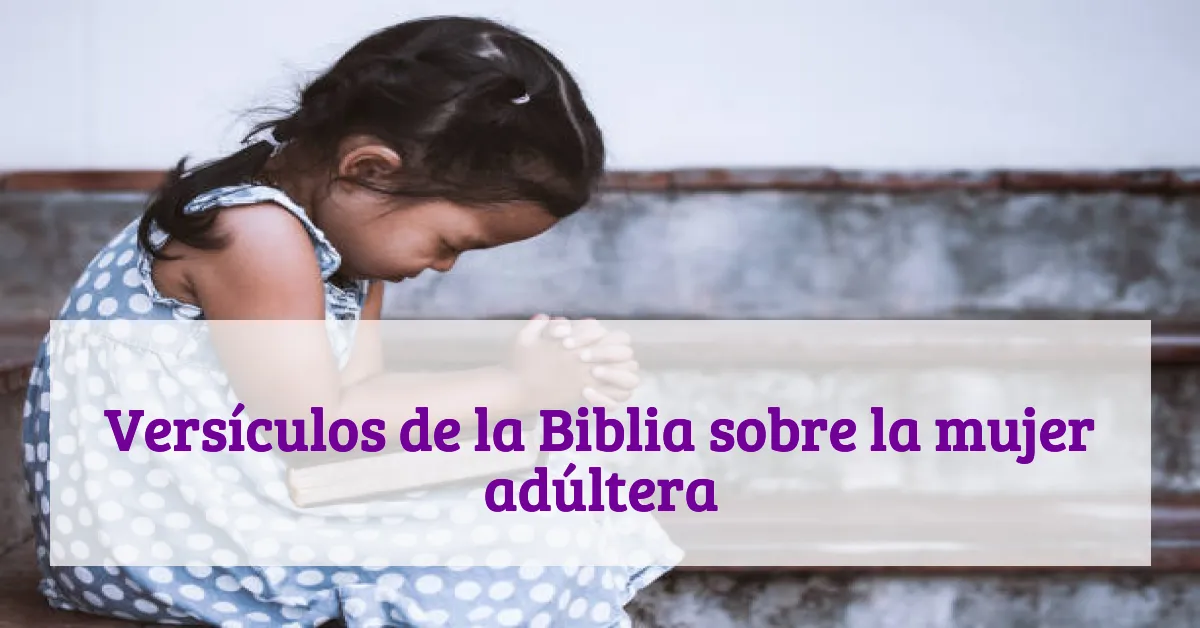 Versículos de la Biblia sobre la mujer adúltera