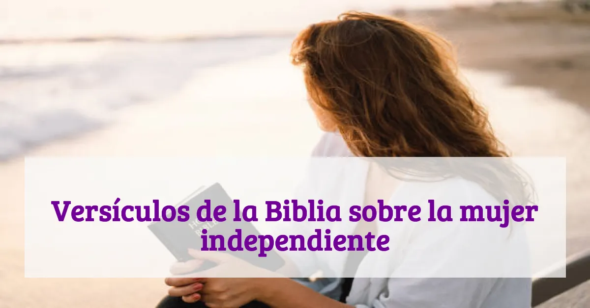 Versículos de la Biblia sobre la mujer independiente