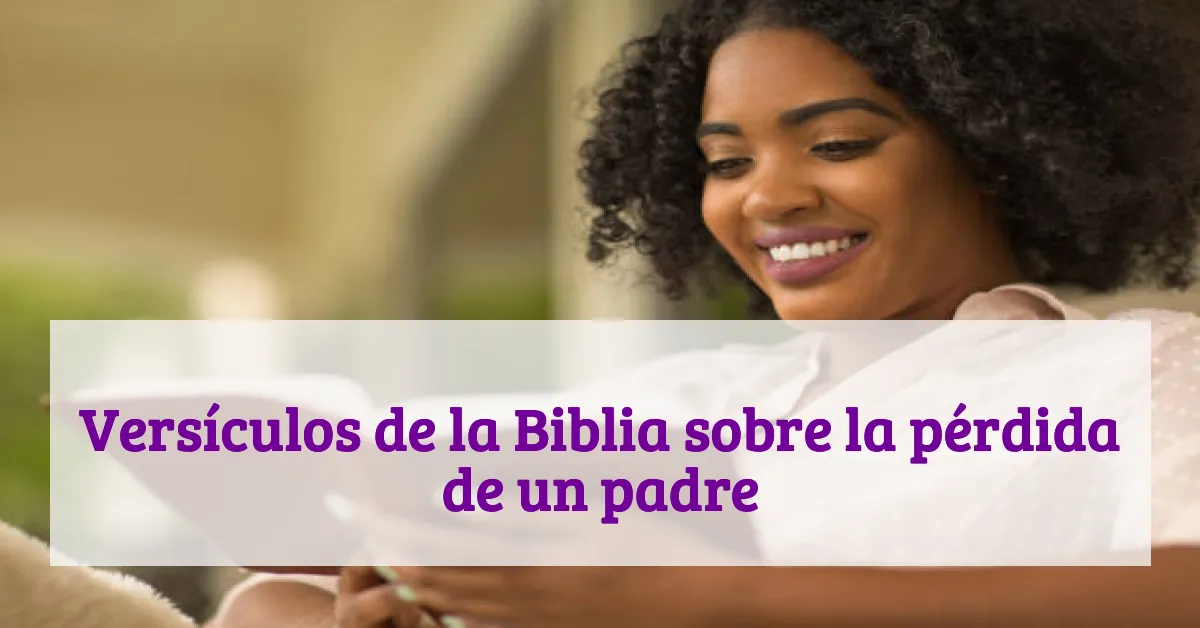 Versículos de la Biblia sobre la pérdida de un padre