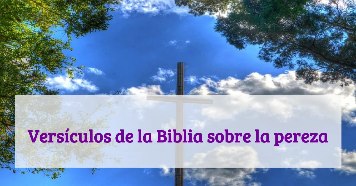 Versículos de la Biblia sobre la pereza