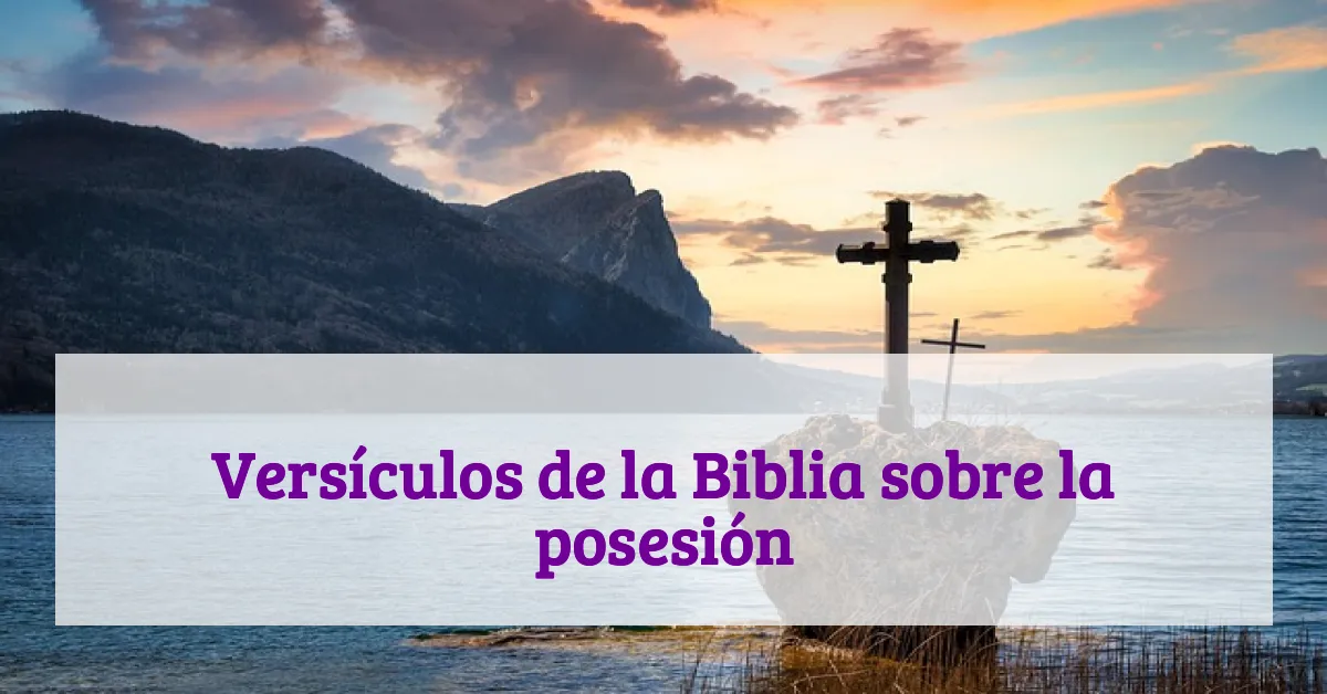 Versículos de la Biblia sobre la posesión