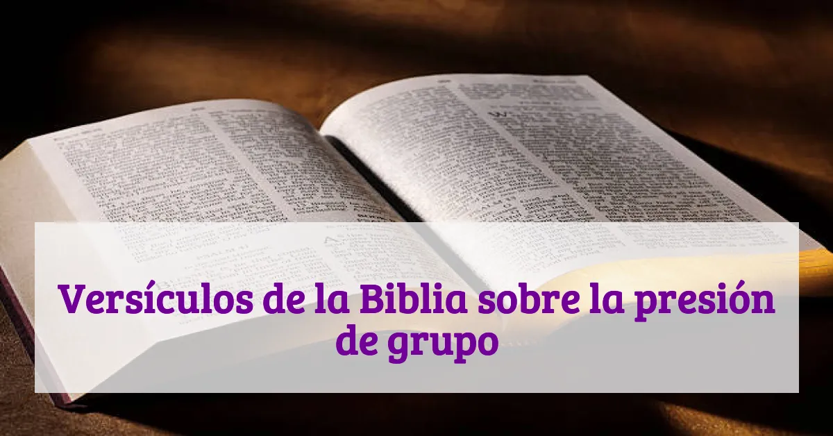Versículos de la Biblia sobre la presión de grupo