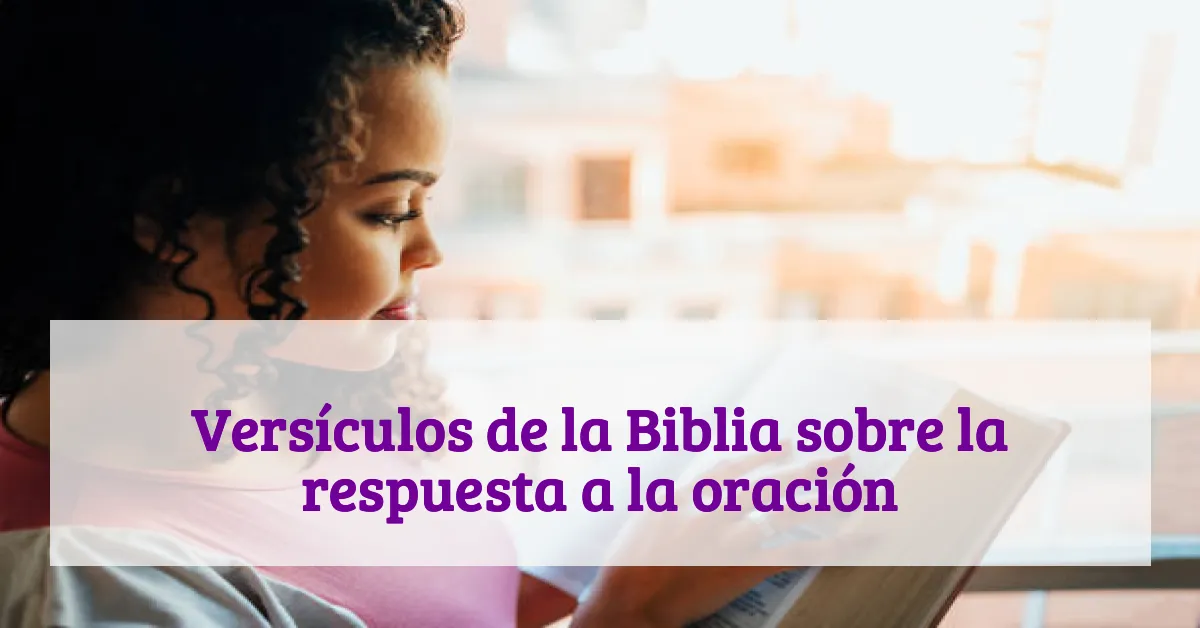 Versículos de la Biblia sobre la respuesta a la oración