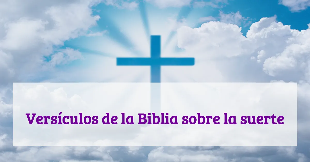 Versículos de la Biblia sobre la suerte