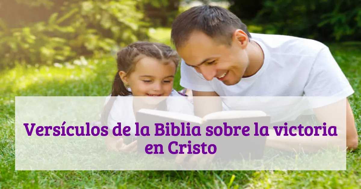 Versículos de la Biblia sobre la victoria en Cristo