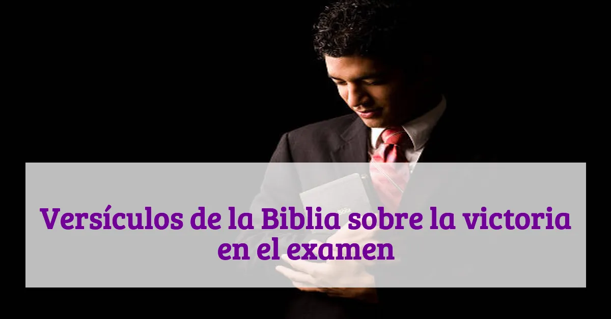 Versículos de la Biblia sobre la victoria en el examen