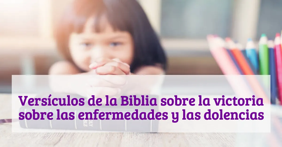 Versículos de la Biblia sobre la victoria sobre las enfermedades y las dolencias