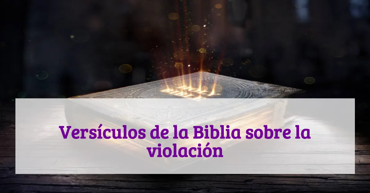 Versículos de la Biblia sobre la violación