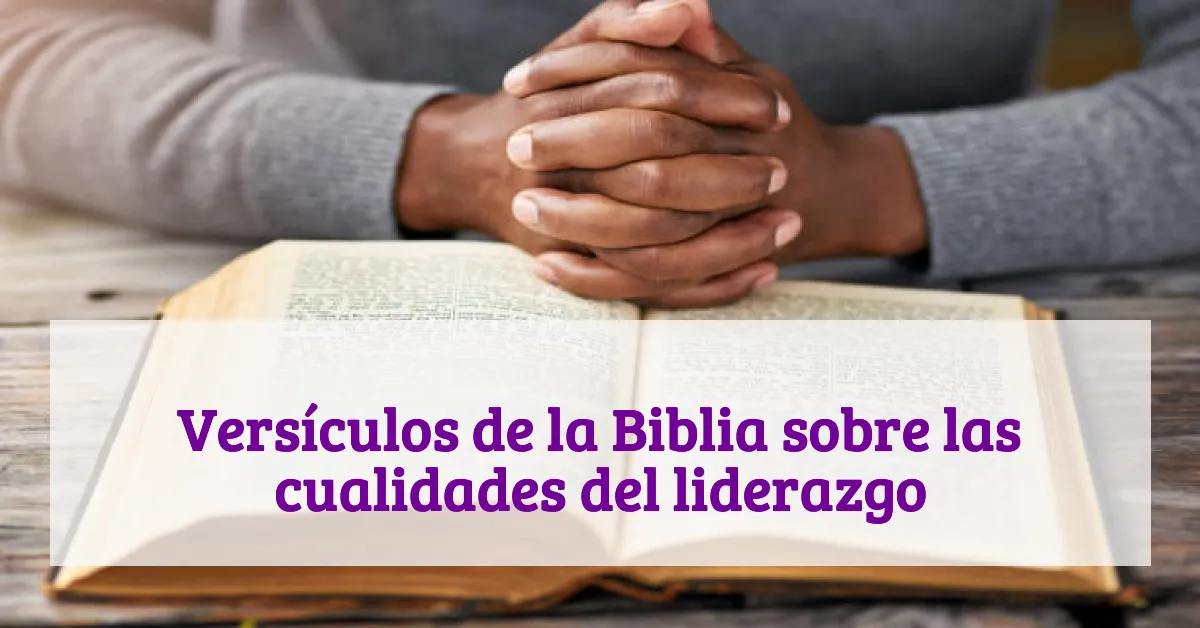 Versículos de la Biblia sobre las cualidades del liderazgo