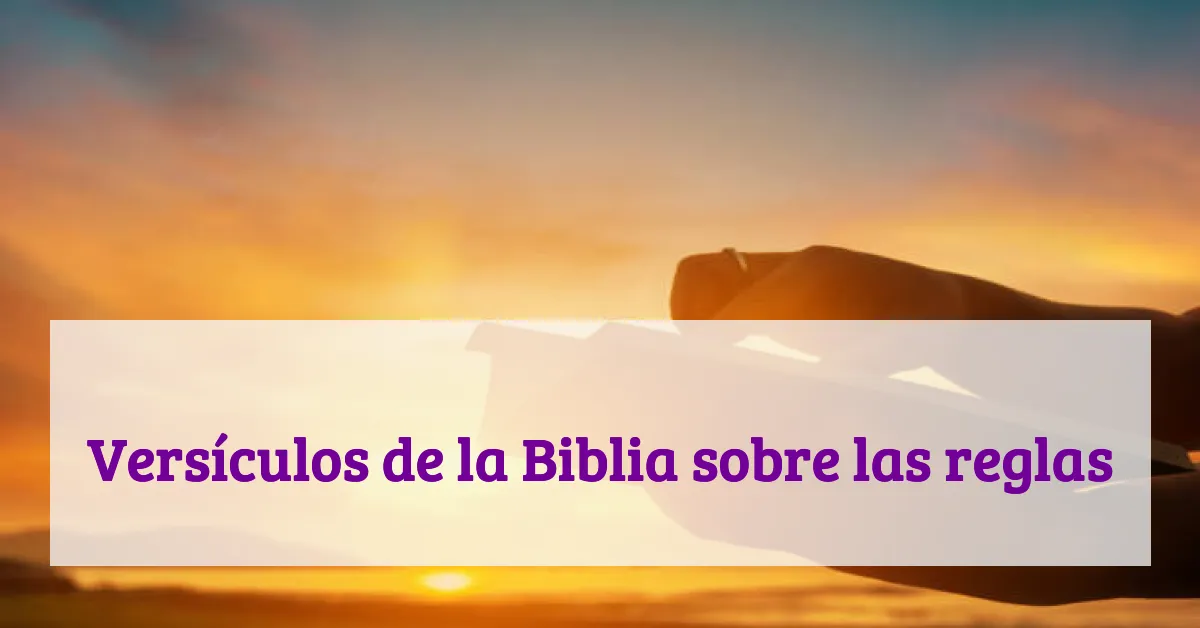Versículos de la Biblia sobre las reglas