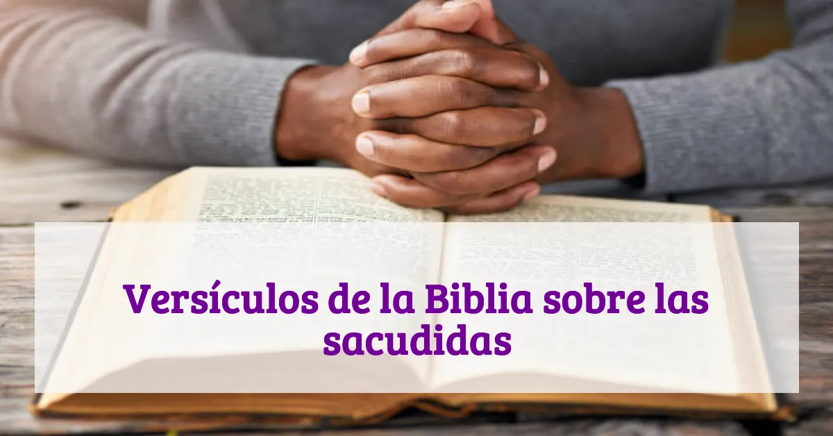 Versículos de la Biblia sobre las sacudidas