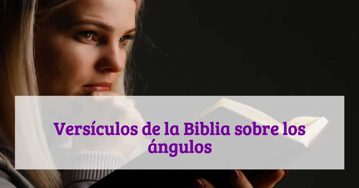 Versículos de la Biblia sobre los ángulos