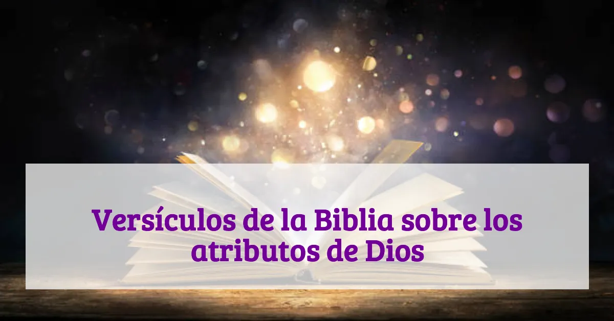 Versículos de la Biblia sobre los atributos de Dios
