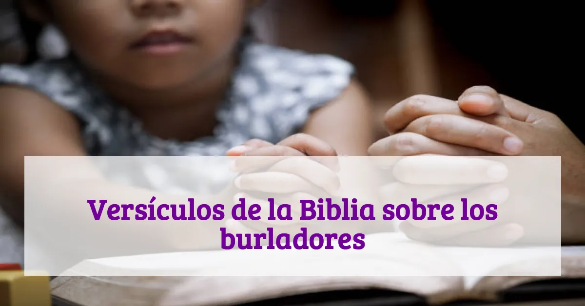 Versículos de la Biblia sobre los burladores