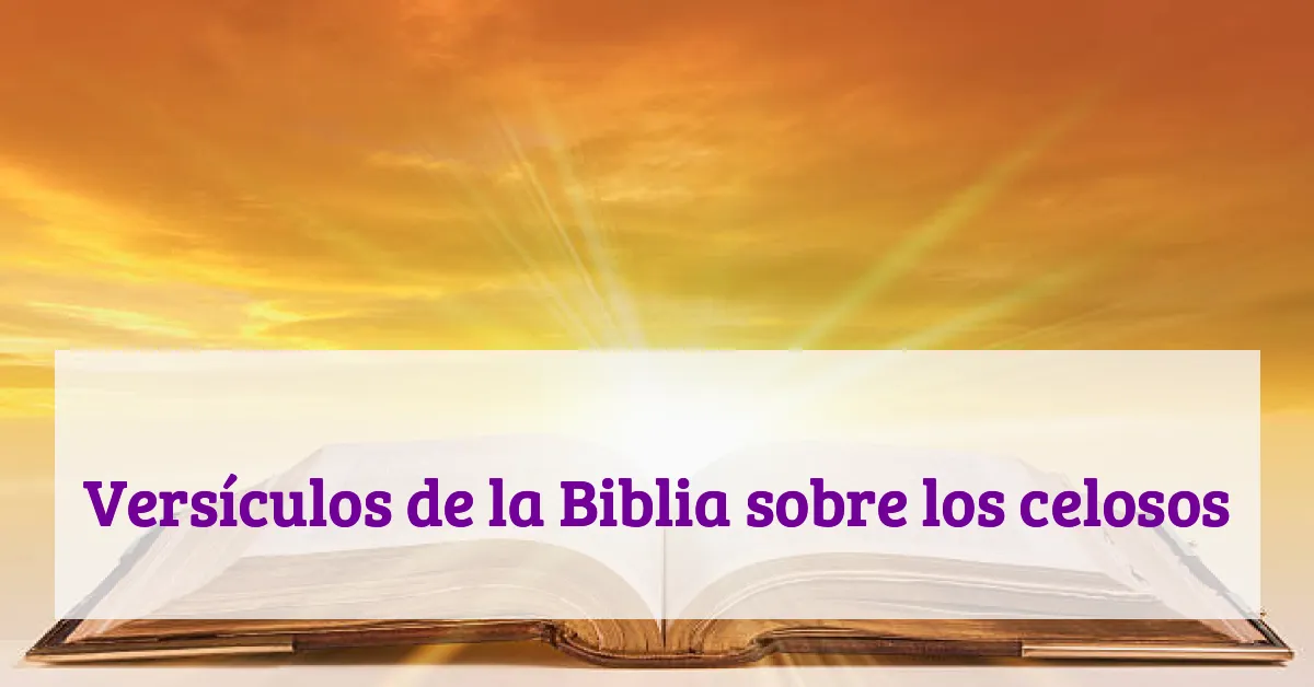 Versículos de la Biblia sobre los celosos