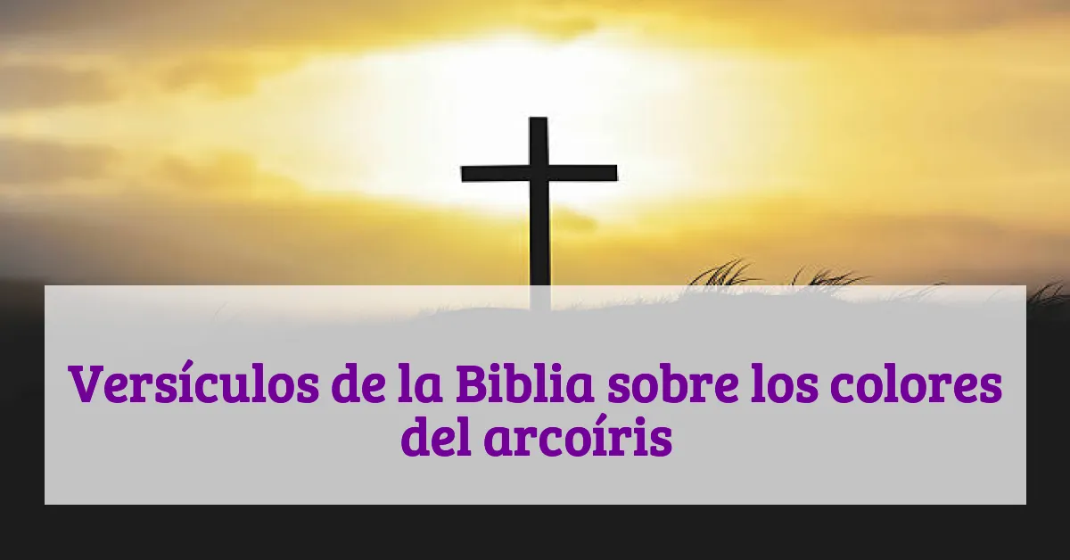 Versículos de la Biblia sobre los colores del arcoíris