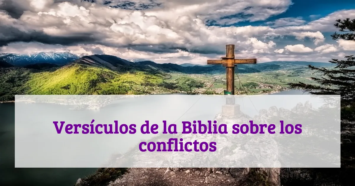 Versículos de la Biblia sobre los conflictos