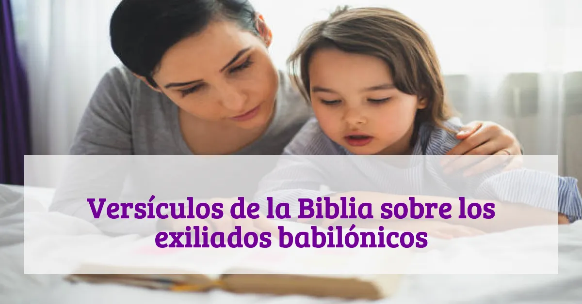 Versículos de la Biblia sobre los exiliados babilónicos